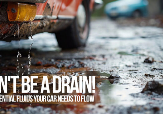 AUTO-Don't Be a Drain! The Essential Fluids Your Car Needs to Flow