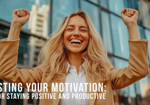 BUSINESS-Boosting Your Motivation_ Tips for Staying Positive and Productive